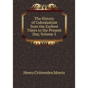  The History of Colonization from the Earliest Times to the 