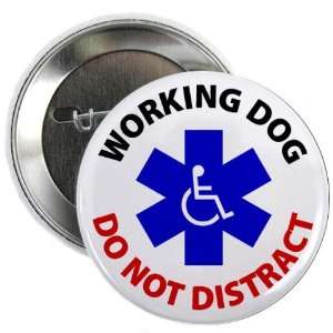 WORKING DOG DO NOT DISTRACT Medical Alert 2.25 Pinback Button
