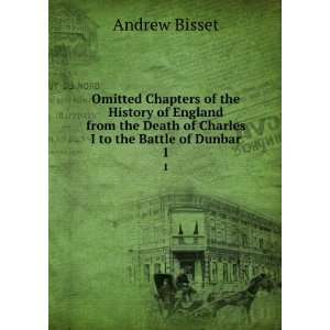   Death of Charles I to the Battle of Dunbar. 1: Andrew Bisset: Books