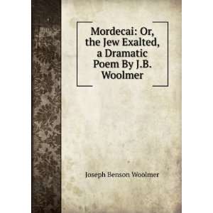   Dramatic Poem By J.B. Woolmer.: Joseph Benson Woolmer: Books