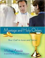 Marriage and Holy Orders, Student Edition Your Call to Love and Serve 