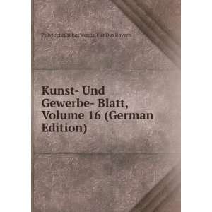  Kunst  Und Gewerbe  Blatt, Volume 16 (German Edition 