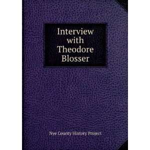   : Interview with Theodore Blosser: Nye County History Project: Books