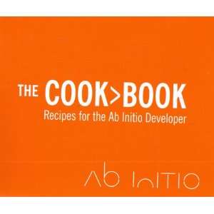   : The Cook>Book Recipes for the Ab Initio Developer: Ab Initio: Books