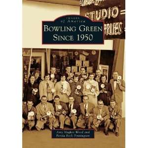  Bowling Green Since 1950 (Images of America) (Images of 
