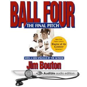   Ball Four The Final Pitch (Audible Audio Edition) Jim Bouton Books