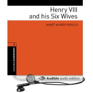  Henry VIII and his Six Wives: Oxford Bookworms Library 