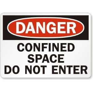  Danger: Confined Space Do Not Enter Aluminum Sign, 10 x 7 