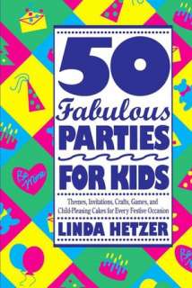 Great Parties for Kids Fabulous and Creative Ideas for Children Aged 