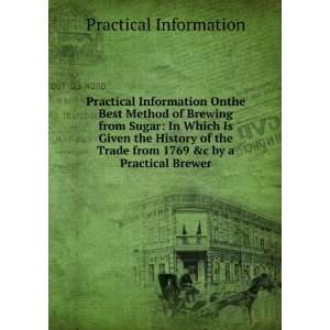   Trade from 1769 &c by a Practical Brewer Practical Information Books