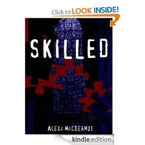 Skilled (The Evolution Sequence) Alexa MacDermot, Rebecca Hill 