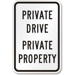  Private Drive, Private Property Engineer Grade Sign, 18 x 