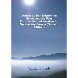   Kornbau Im Norden Von Europa (German Edition): William Jacob: Books