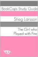 The Girl Who Played with Fire (A BookCaps Study Guide)