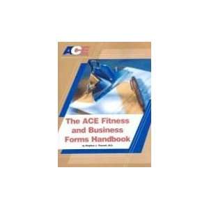  The ACE Fitness and Business Forms Handbook: Stephen J 