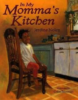   In My Mommas Kitchen by Jerdine Nolen, HarperCollins 