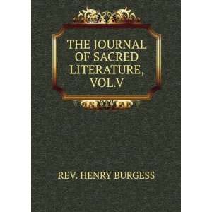   : THE JOURNAL OF SACRED LITERATURE, VOL.V: REV. HENRY BURGESS: Books