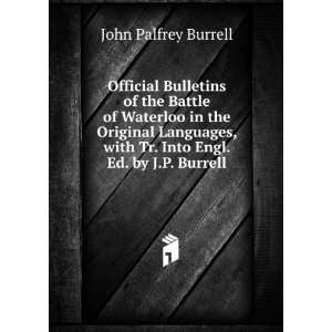   with Tr. Into Engl. Ed. by J.P. Burrell: John Palfrey Burrell: Books