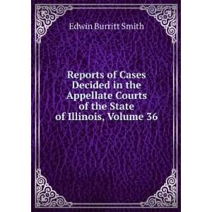   Courts of the State of Illinois, Volume 36 Edwin Burritt Smith Books