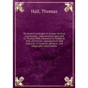  : manufactured and sold by Thomas Hall, successor to Palmer & Hall 