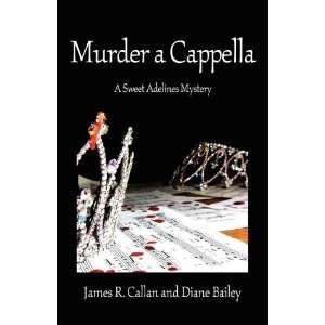  Murder a Cappella [Paperback] James R Callan Books