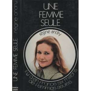  Une femme seule (9782724200362) Régine Andry Books