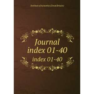   : Journal. index 01 40: Institute of Actuaries (Great Britain): Books