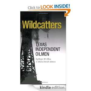Wildcatters Texas Independent Oilmen (Kenneth E. Montague Series in 