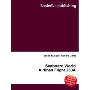  Seaboard World Airlines Flight 253A: Ronald Cohn Jesse 