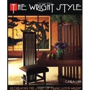   the Spirit of Frank Lloyd Wright [Hardcover] Carla Lind Books