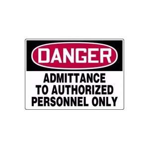  DANGER ADMITTANCE TO AUTHORIZED PERSONNEL ONLY 10 x 14 