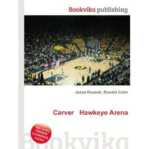  Carver Hawkeye Arena Ronald Cohn Jesse Russell Books