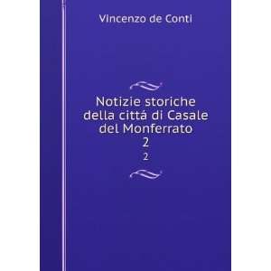   della cittÃ¡ di Casale del Monferrato. 2 Vincenzo de Conti Books