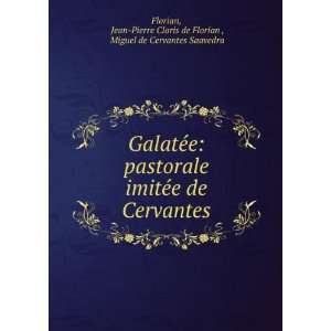   Pierre Claris de Florian , Miguel de Cervantes Saavedra Florian Books
