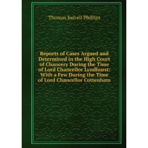   the Time of Lord Chancellor Cottenham Thomas Jodrell Phillips Books