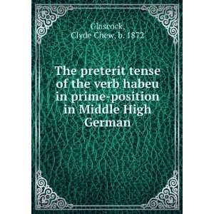    position in Middle High German Clyde Chew, b. 1872 Glascock Books