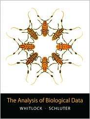 The Analysis of Biological Data, (0981519407), Michael Whitlock 