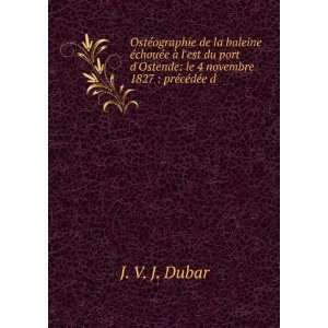   1827 : prÃ©cÃ©dÃ©e d .: J. V. J. Dubar:  Books