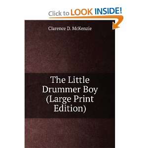   Little Drummer Boy (Large Print Edition) Clarence D. McKenzie Books