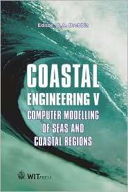 Coastal Engineering V Computer Modelling of Seas and Coastal Regions 