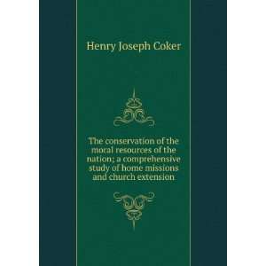   study of home missions and church extension: Henry Joseph Coker: Books