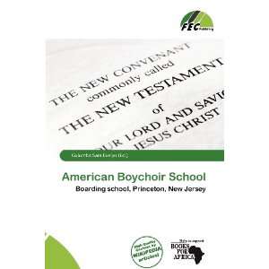   American Boychoir School (9786136693798) Columba Sara Evelyn Books