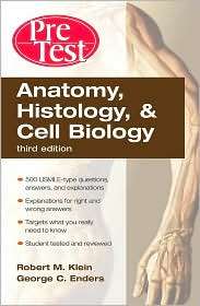 Anatomy, Histology, and Cell Biology PreTest Self Assessment and 