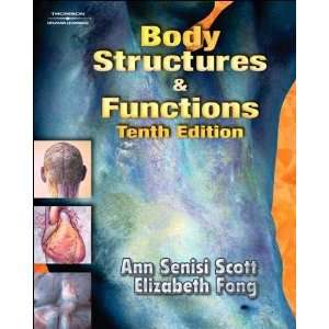  A.Scotts E. Fongs Body Structures and Functions 10th 