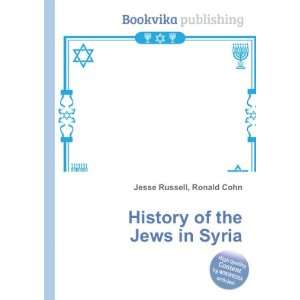    History of the Jews in Syria Ronald Cohn Jesse Russell Books