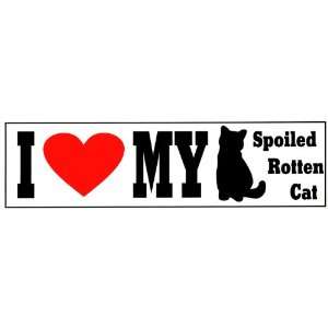    Bumper Sticker I Love My Spoiled Rotten Cat 