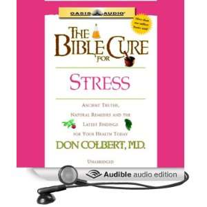 The Bible Cure for Stress Ancient Truths, Natural Remedies and the 
