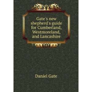   guide for Cumberland, Westmoreland, and Lancashire Daniel Gate Books