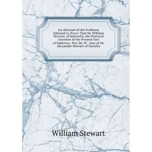   Son of Sir Alexander Stewart of Darnley William Stewart Books