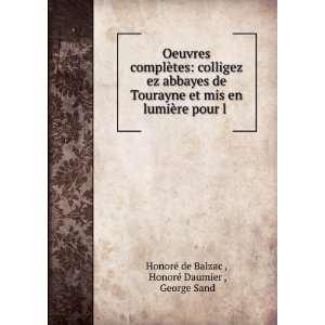   pour l . HonorÃ© Daumier , George Sand HonorÃ© de Balzac  Books